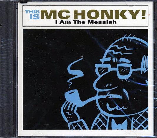 MC Honky - I Am The Messiah: This Is MC Honky (CD)