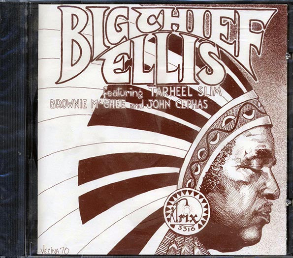 Big Chief Ellis, Tarheel Slim, Brownie McGhee, John Cephas - Big Chief Ellis (CD)