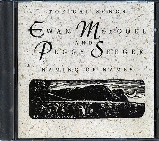 Ewan MacColl, Peggy Seeger - Naming Of Names (CD)