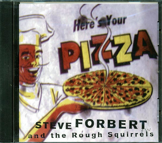 Steve Forbert & The Rough Squirrels - Here's Your Pizza (CD)