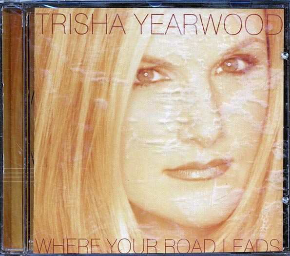 Trisha Yearwood - Where Your Road Leads (CD)