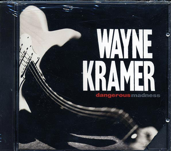 Wayne Kramer - Dangerous Madness (CD)