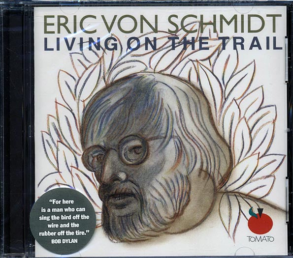 Eric Von Schmidt - Living On The Trail (CD)