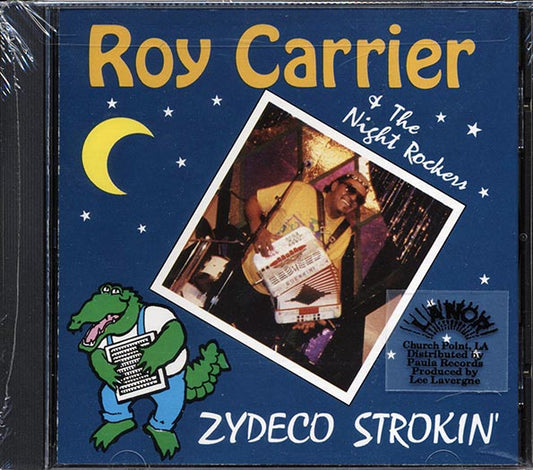 Roy Carrier & The Night Rockers - Zydeco Strokin' (CD)