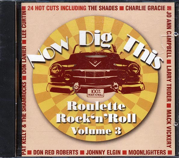 Jo Ann Campbell, Don Red Roberts, Larry Trider, Etc. - Now Dig This: Roulette Rock N Roll Volume 3 (CD)