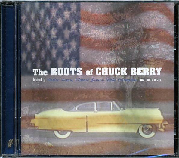 Louis Jordan, Big Maceo, Nat King Cole, Elmore James, Etc. - The Roots Of Chuck Berry (CD)