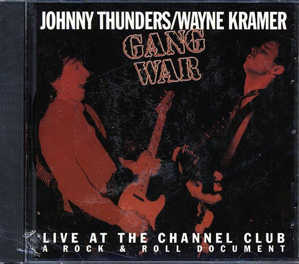 Johnny Thunders, Wayne Kramer - Gang War: Live At The Channel Club, A Rock & Roll Document (CD)