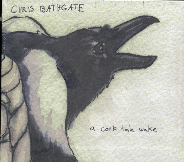 Chris Bathgate - A Cork Tale Wake (CD)