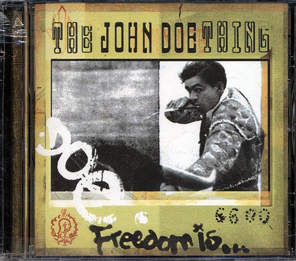 The John Doe Thing - Freedom Is (CD)