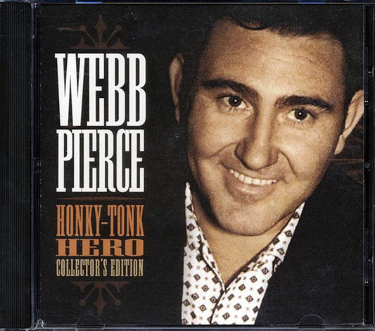 Webb Pierce - Honky-Tonk Hero Collector's Edition (CD)