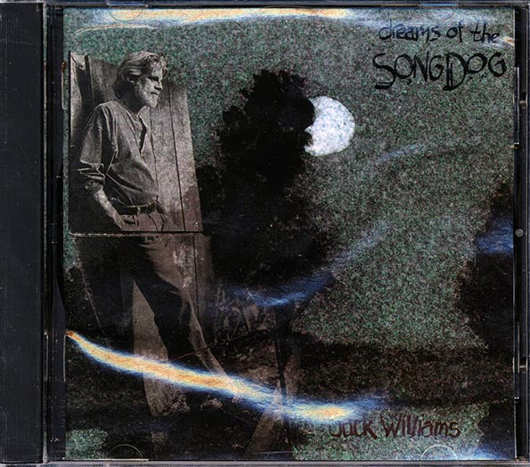 Jack Williams - Dreams Of The Song Dog (CD)