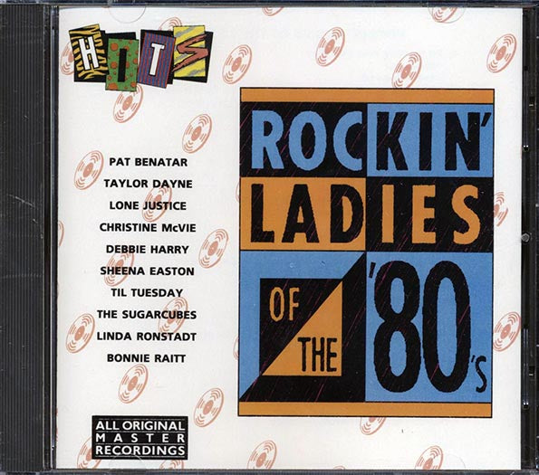 Pat Benatar, Sheena Easton, Bonnie Raitt, Taylor Dayne, Etc. - Rockin' Ladies Of The 80's (CD)