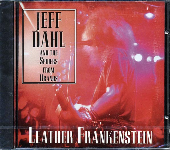 Jeff Dahl & The Spiders From Uranus - Leather Frankenstein (CD)