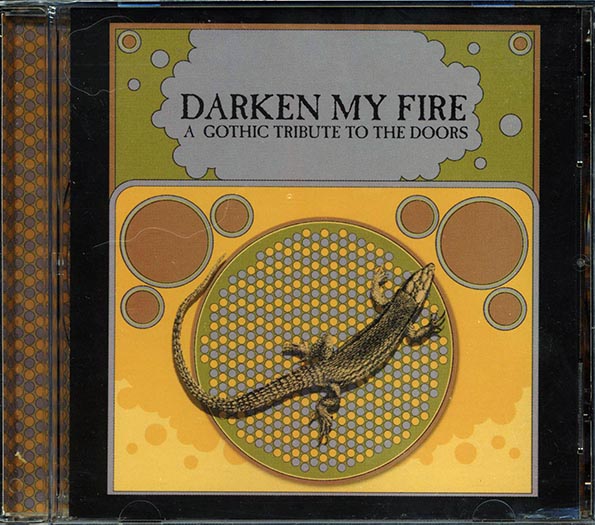 The Mission, Eating Crow, Newlydeads, Etc. - Darken My Fire: A Gothic Tribute To The Doors (CD)