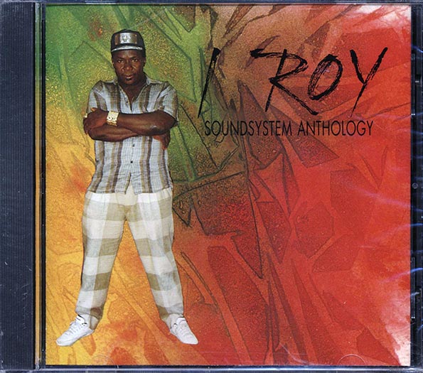I Roy - Soundsystem Anthology (CD)