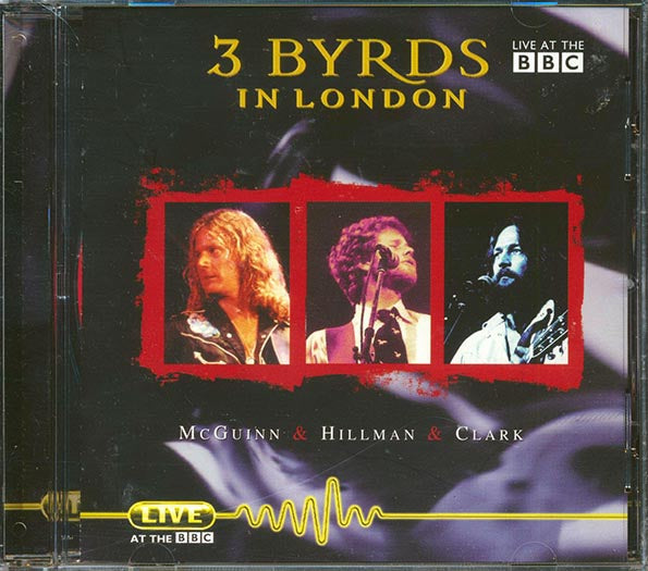 McGuinn Hillman Clark - 3 Byrds In London (CD)
