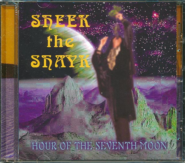 Sheek The Shayk - Hour Of The Seventh Moon (CD)