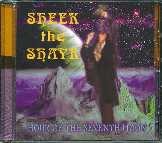 Sheek The Shayk - Hour Of The Seventh Moon (CD)