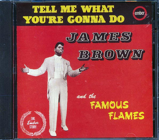 James Brown & The Famous Flames - Tell Me What You're Gonna Do (CD)