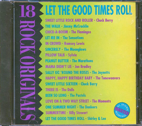 The Sensations, Chuck Berry, The Dells, Etc. - Let The Good Times Roll: 18 Rock Originals (CD)