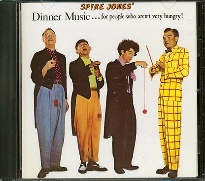 Spike Jones - Dinner Music For People Who Aren't Very Hungry (CD)