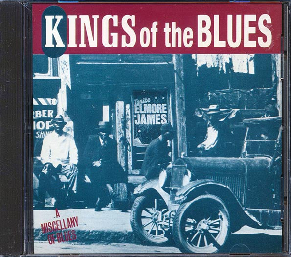 Elmore James, Billy Boy Arnold, Freddy King, Etc. - Kings Of The Blues (CD)