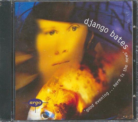 Django Bates - Good Evening: Here Is The News (CD)