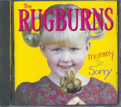 The Rugburns - Mommy I'm Sorry (CD)