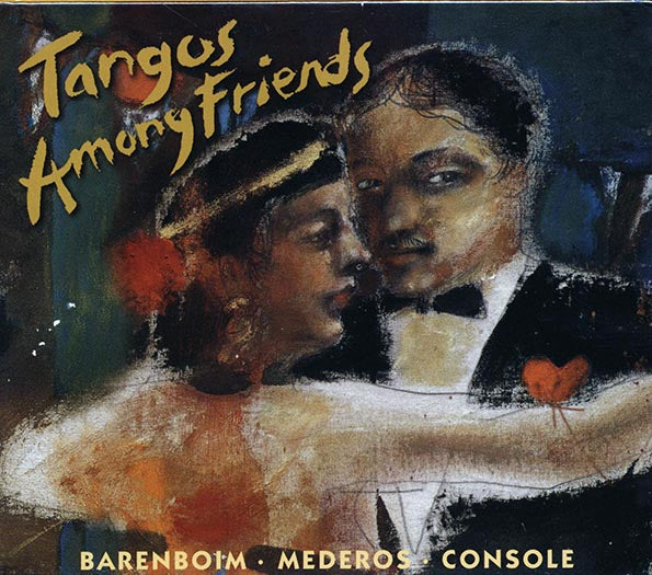 Barenboim, Mederos, Console - Mi Buenos Aires Querido: Tangos Among Friends (CD)