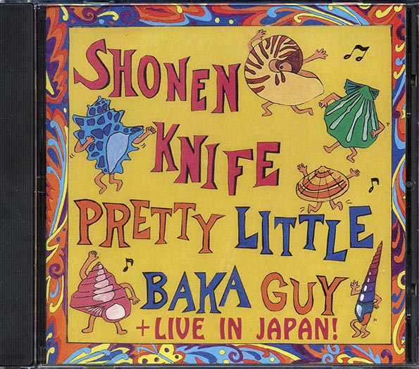 Shonen Knife - Pretty Little Baka Guy + Live In Japan (2 albums on 1 CD) (CD)