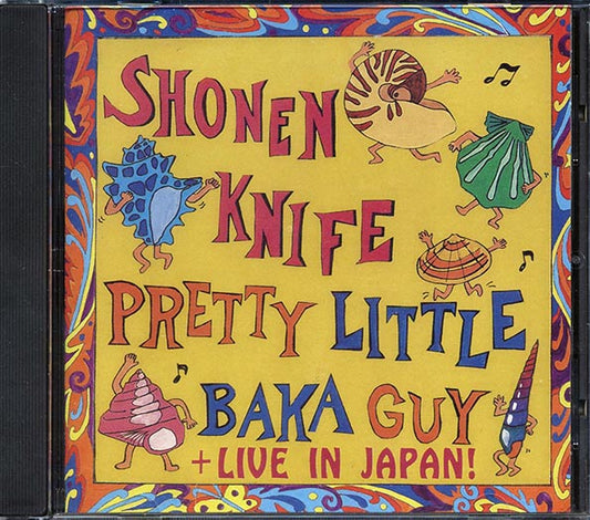 Shonen Knife - Pretty Little Baka Guy + Live In Japan (2 albums on 1 CD) (CD)