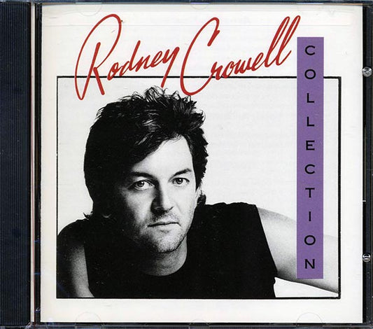 Rodney Crowell - The Rodney Crowell Collection (CD)