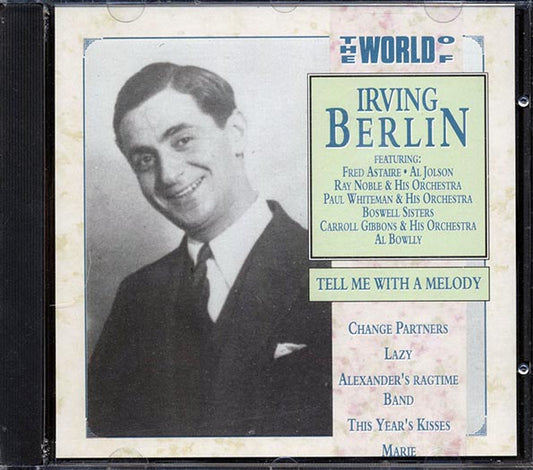 Irving Berlin - The World Of Irving Berlin: Tell Me With A Melody (CD)