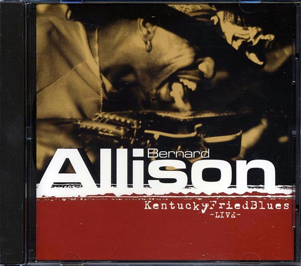 Bernard Allison - Kentucky Fried Blues: Live (CD)