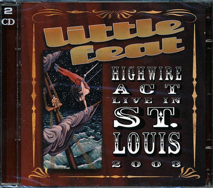 Little Feat - Highwire Act: Live In St. Louis 2003 (CD)