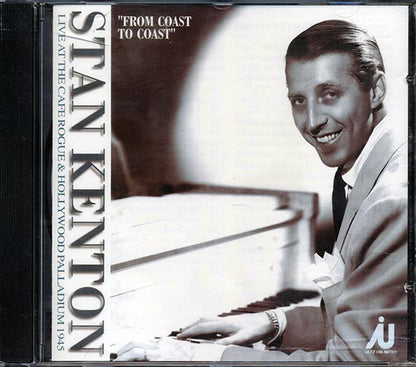 Stan Kenton - From Coast To Coast: Live At The Cafe Rouge & Hollywood Palladium 1945 (CD)