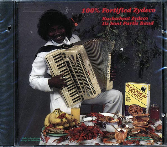 Buckwheat Zydeco, Sont Partis Band - 100% Fortified Zydeco (CD)