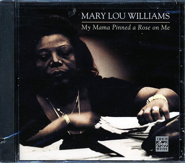 Mary Lou Williams - My Mama Pinned A Rose On Me (CD)