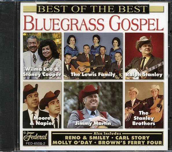 The Stanley Brothers, Jimmy Martin, Brown's Ferry Four, Etc. - Best Of The Best Bluegrass Gospel (CD)