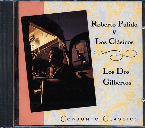 Roberto Pulido Y Los Clasicos, Los Dos Gilbertos - Conjunto Classics (CD)
