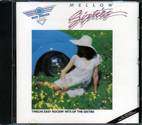 Van Morrison, Hollies, The Lovin' Spoonful, Etc. - Mellow Sixties: Twelve Easy Rockin' Hits Of The Sixties (CD)