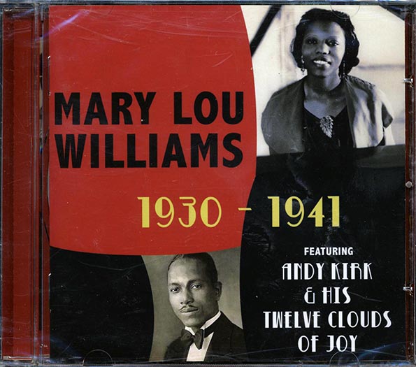 Mary Lou Williams, Andy Kirk & His Clouds Of Joy - 1930-1941 Featuring Andy Kirk & His Twelve Clouds Of Joy (CD)