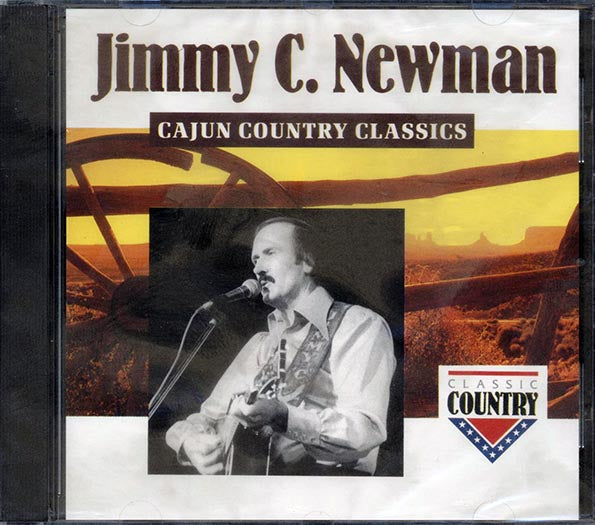 Jimmy C Newman - Cajun Country Classics (CD)