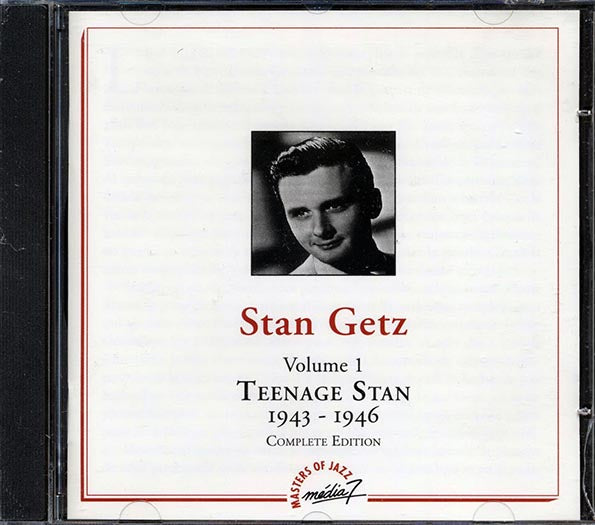 Stan Getz - Volume 1: Teenage Stan 1943-1946 Complete Edition (CD)