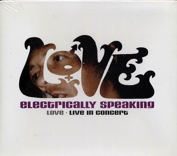 Love - Electrically Speaking: Live In Concert (CD)
