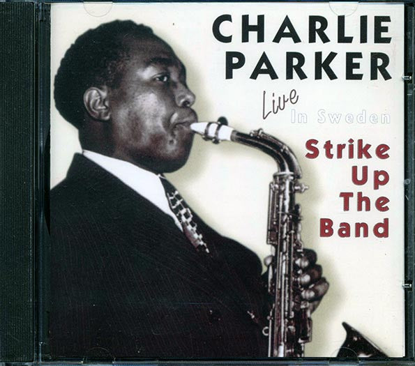 Charlie Parker - Live: Strike Up The Band (CD)