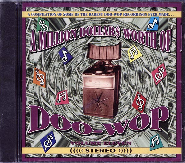 The Castaleers, Frankie Val & Group, Carousels, The Vibes, Etc. - A Million Dollars Worth Of Doo-Wop Volume 11 (CD)