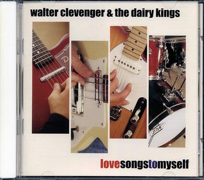 Walter Clevenger & The Dairy Kings - Love Songs To Myself (CD)