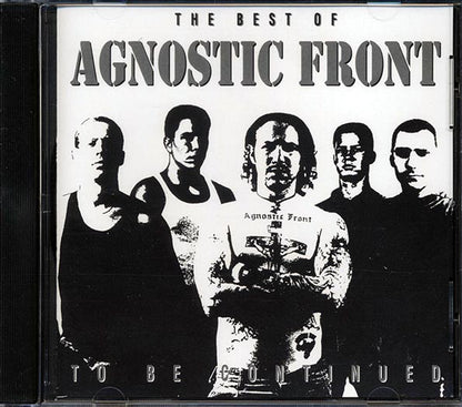 Agnostic Front - The Best Of: To Be Continued (CD)