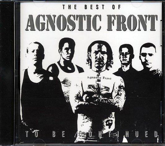 Agnostic Front - The Best Of: To Be Continued (CD)